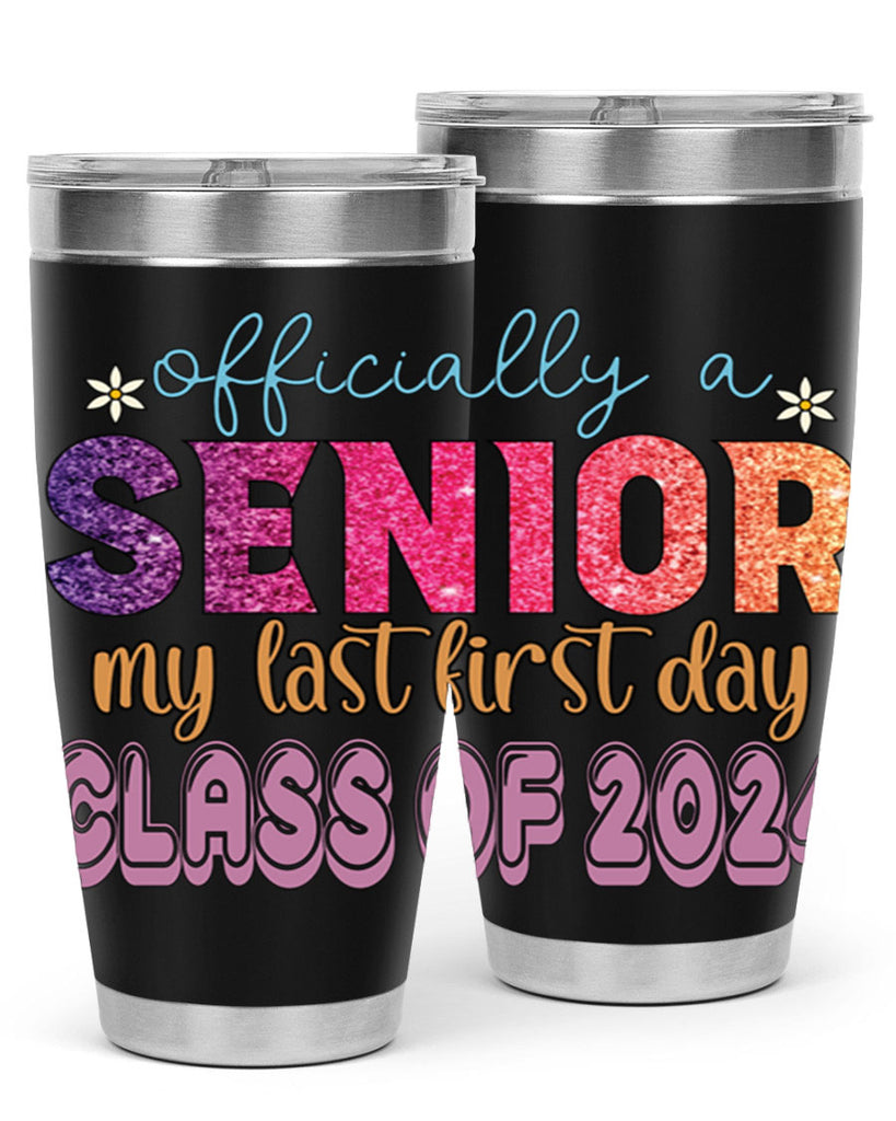 Officially a senior my last first day class of 2024 9#- 12th grade- Tumbler