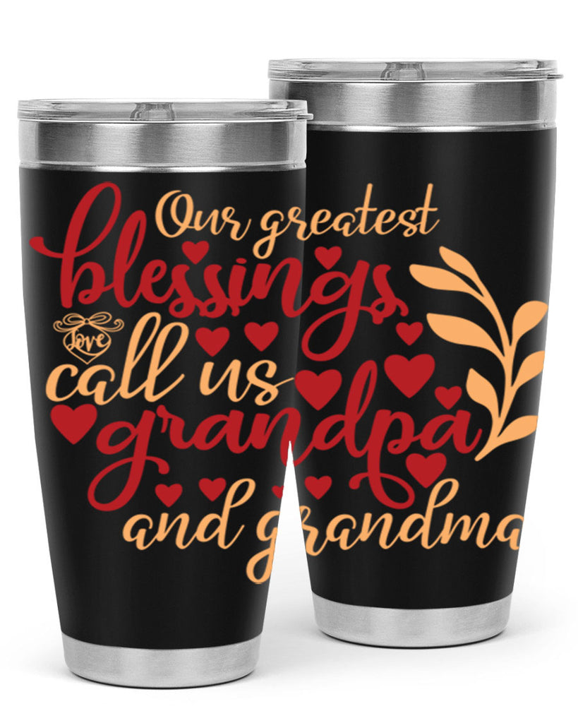 Our greatest blessings call us grandpa and grandma 1#- family- Tumbler