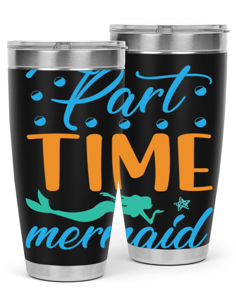 PartTime Mermaid Design 537#- mermaid- Tumbler