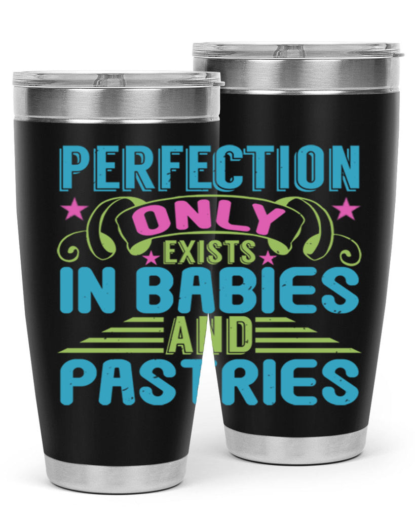Perfection only exists in babies and pastires Style 182#- baby- tumbler