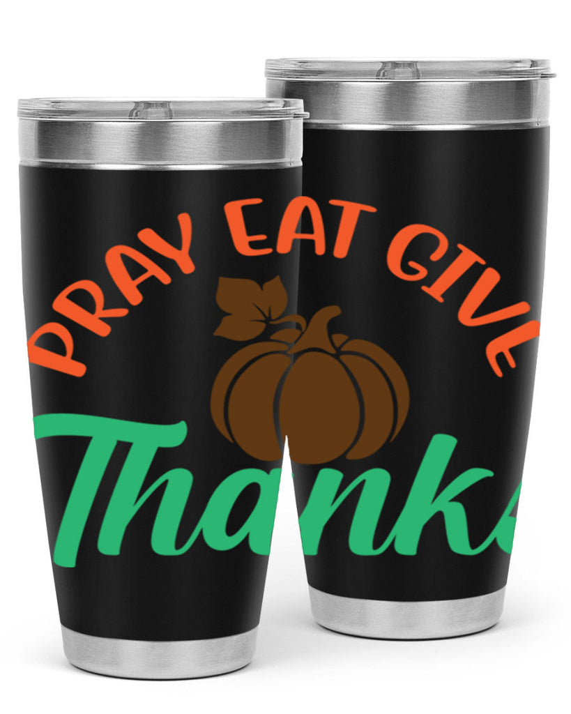 Pray Eat Give Thanks 519#- fall- Tumbler