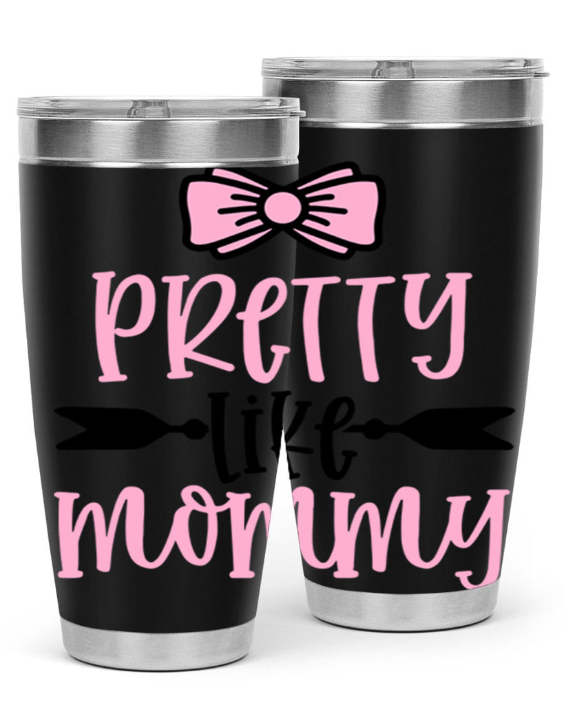 Pretty Like Mommy Style 29#- baby- tumbler