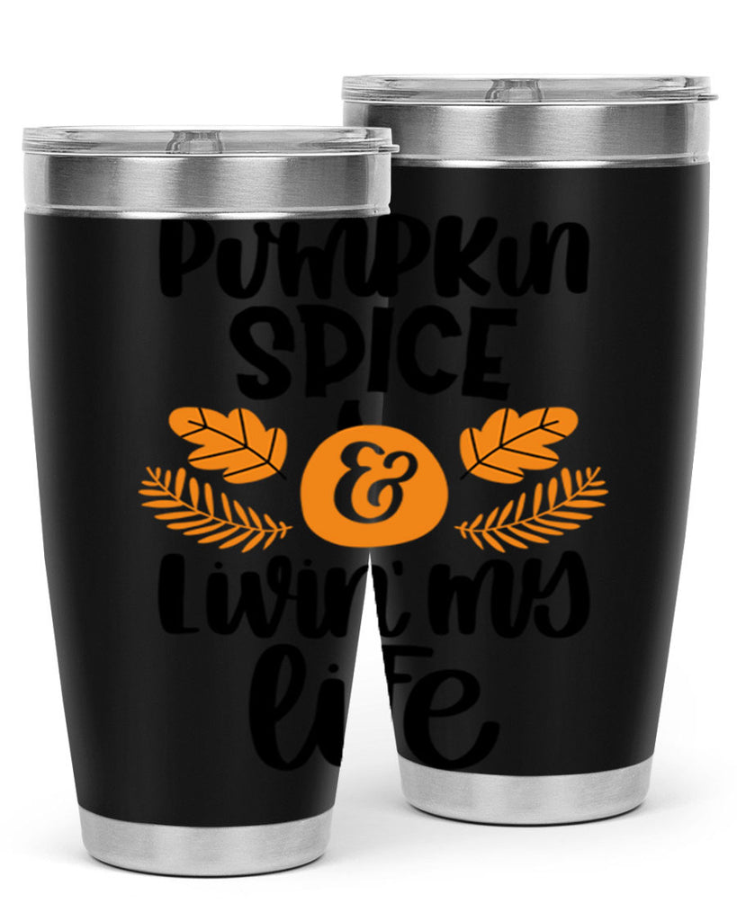 Pumpkin Spice and Livin My Life 505#- fall- Tumbler