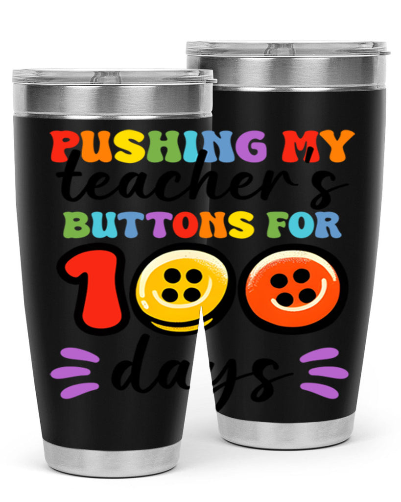 Pushing my Teachers Buttons PNG 55#- 100 days of school- Tumbler