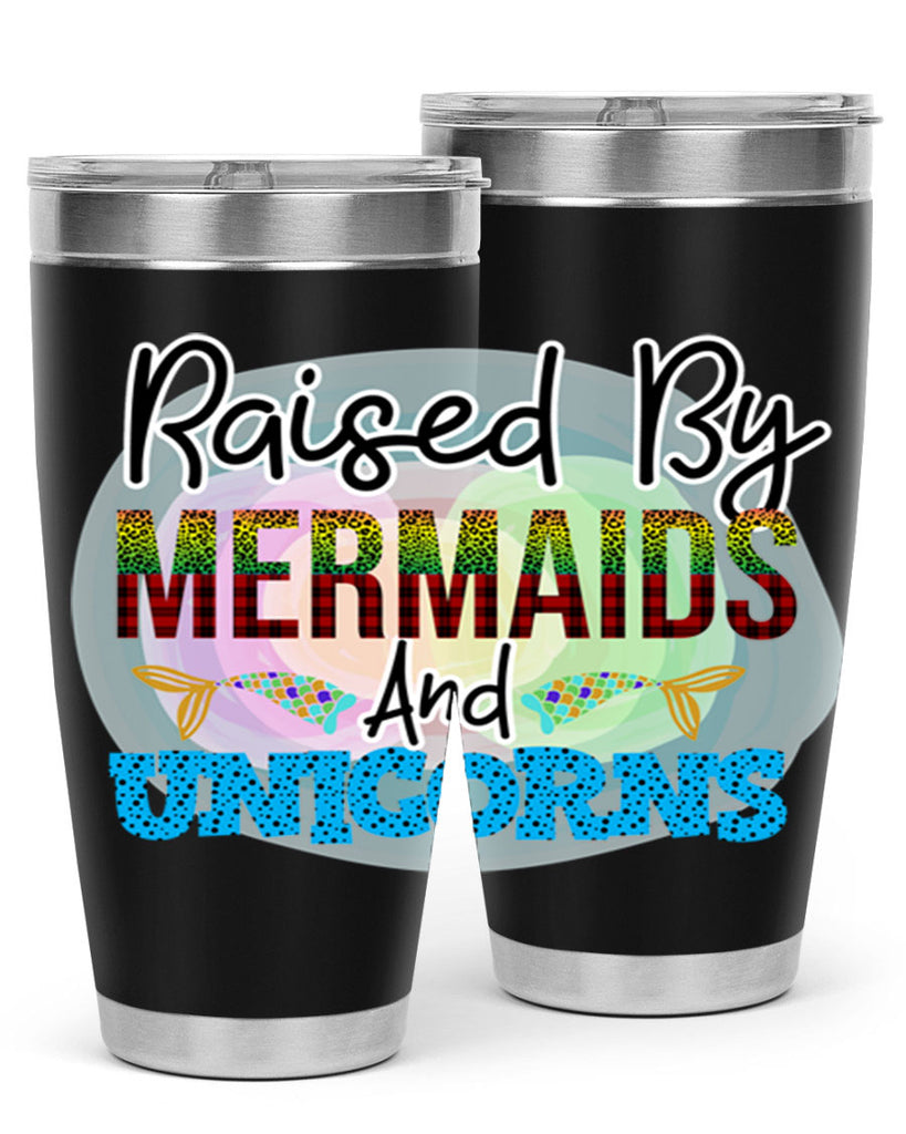 Raised By Mermaids And Unicorns 548#- mermaid- Tumbler