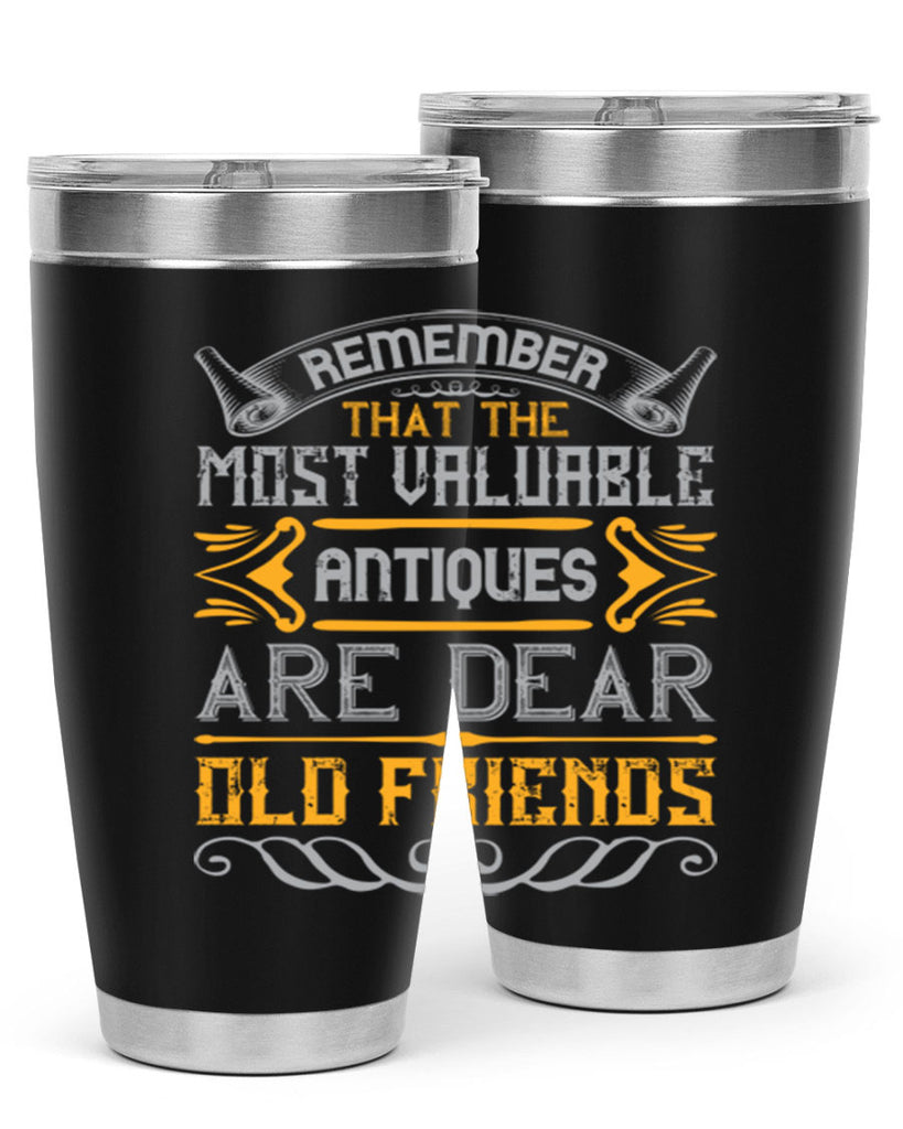 Remember that the most valuable antiques are dear old friends Style 59#- Best Friend- Tumbler