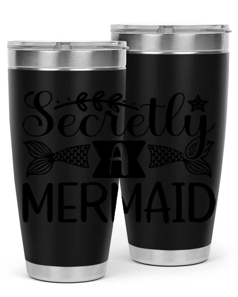 Secretly A Mermaid 581#- mermaid- Tumbler