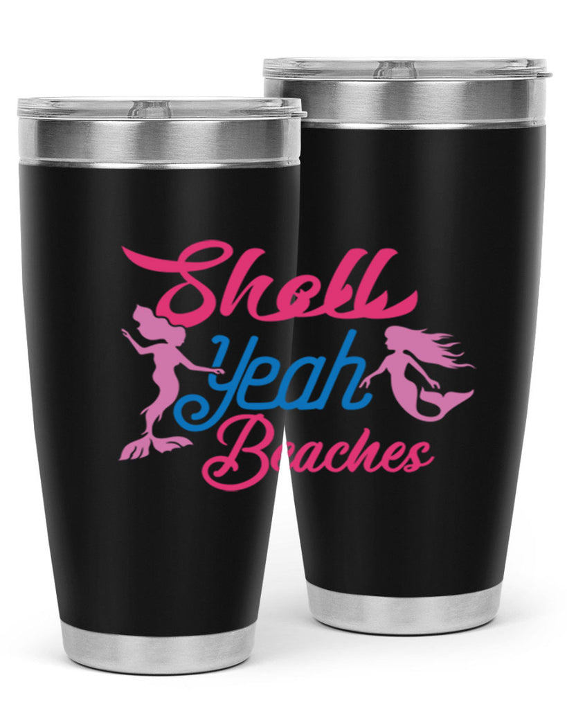 Shell Yeah Beaches 587#- mermaid- Tumbler