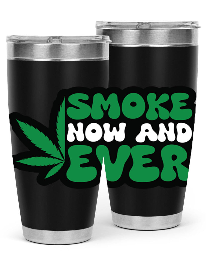 Smoke now and ever 232#- marijuana- Tumbler