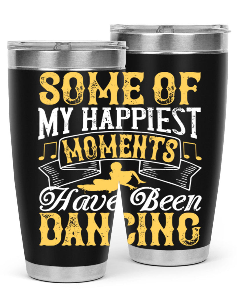 Some of my happiest moments have been dancing35#- dance- Tumbler