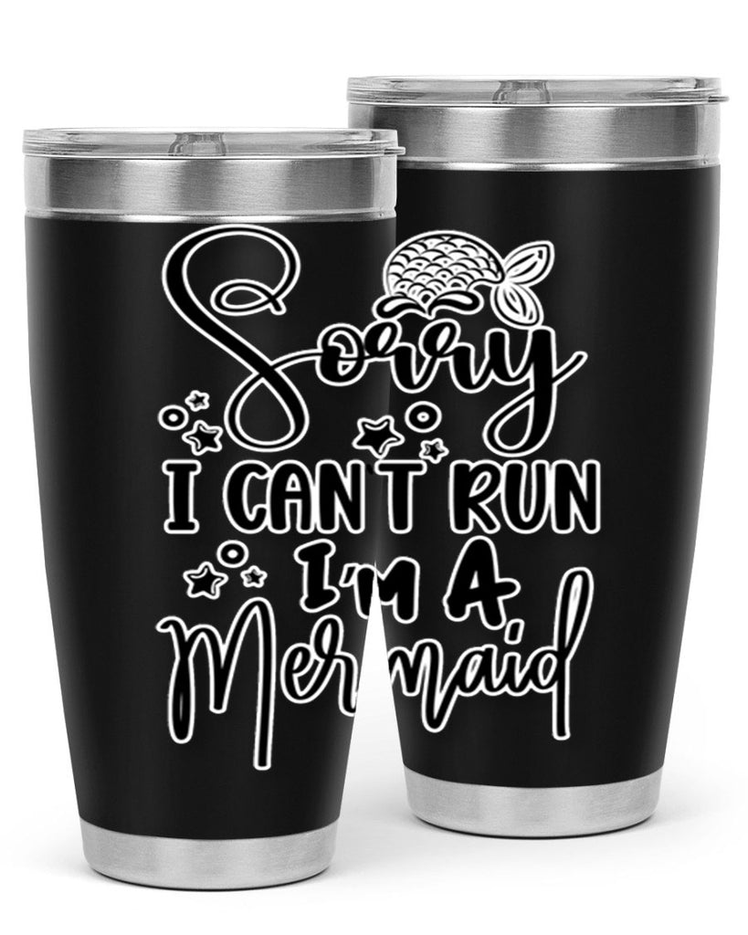 Sorry I Cant Run Im 610#- mermaid- Tumbler