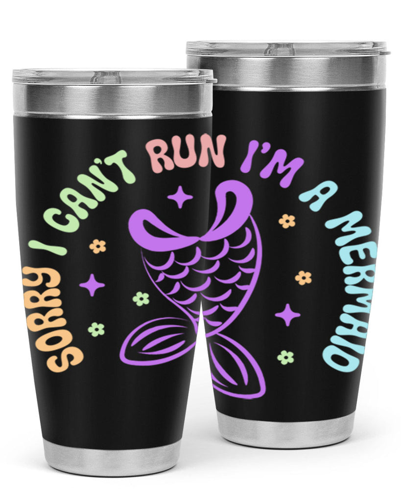 Sorry I Cant Run Im 611#- mermaid- Tumbler