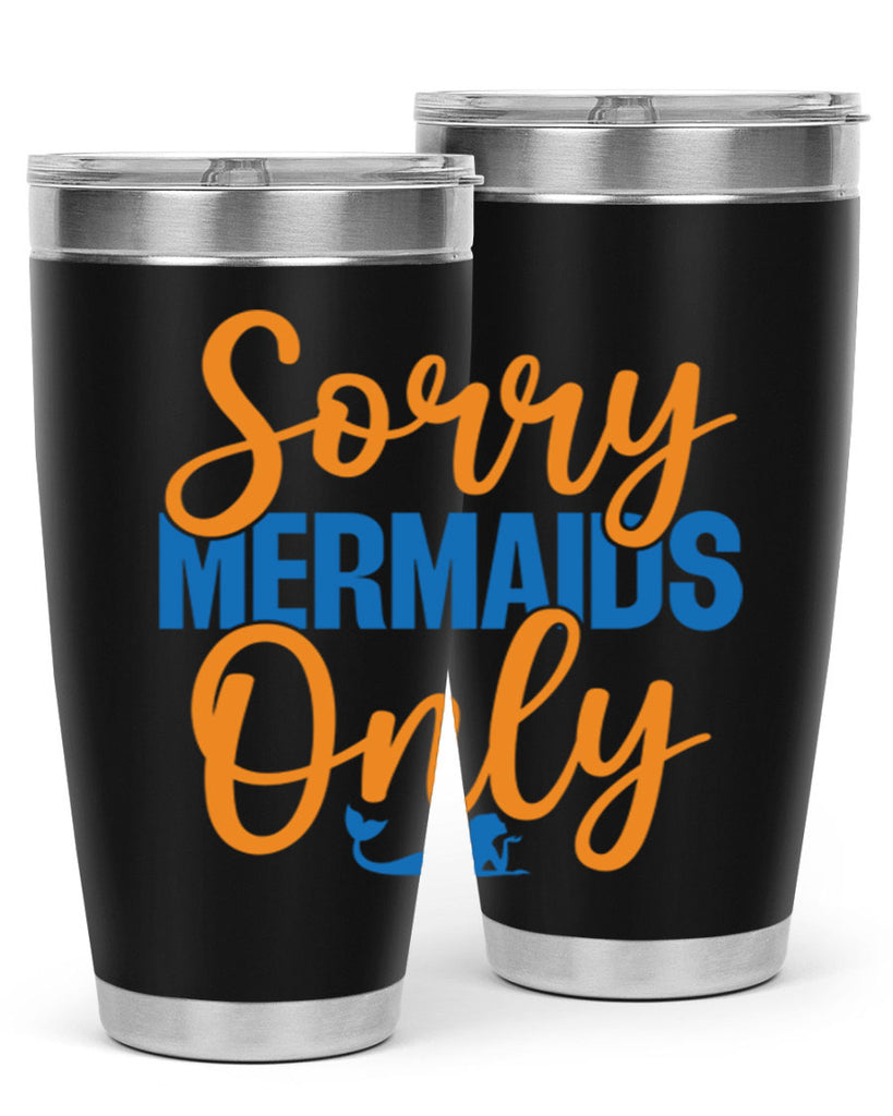 Sorry Mermaids Only 606#- mermaid- Tumbler