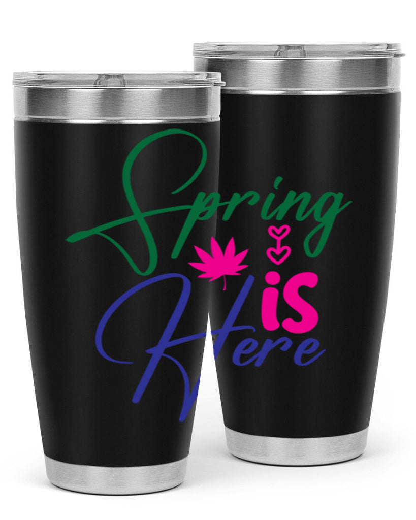 Spring Is Here 449#- spring- Tumbler