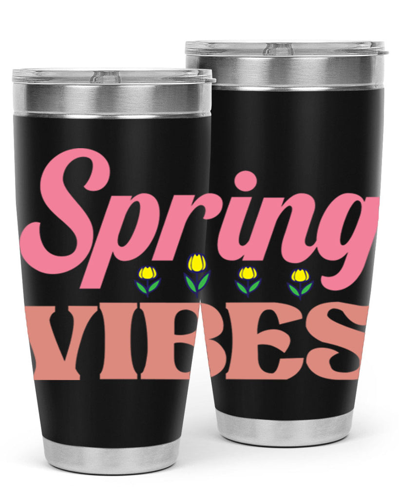 Spring Vibes  520#- spring- Tumbler