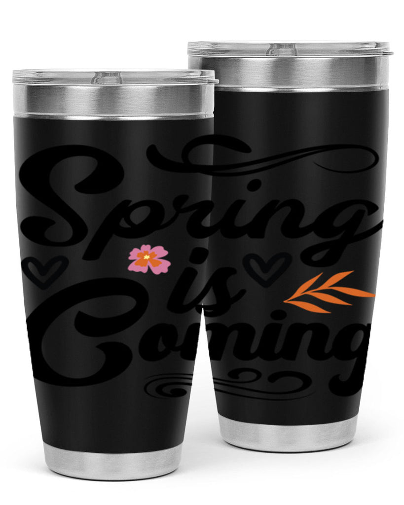 Spring is Coming  496#- spring- Tumbler