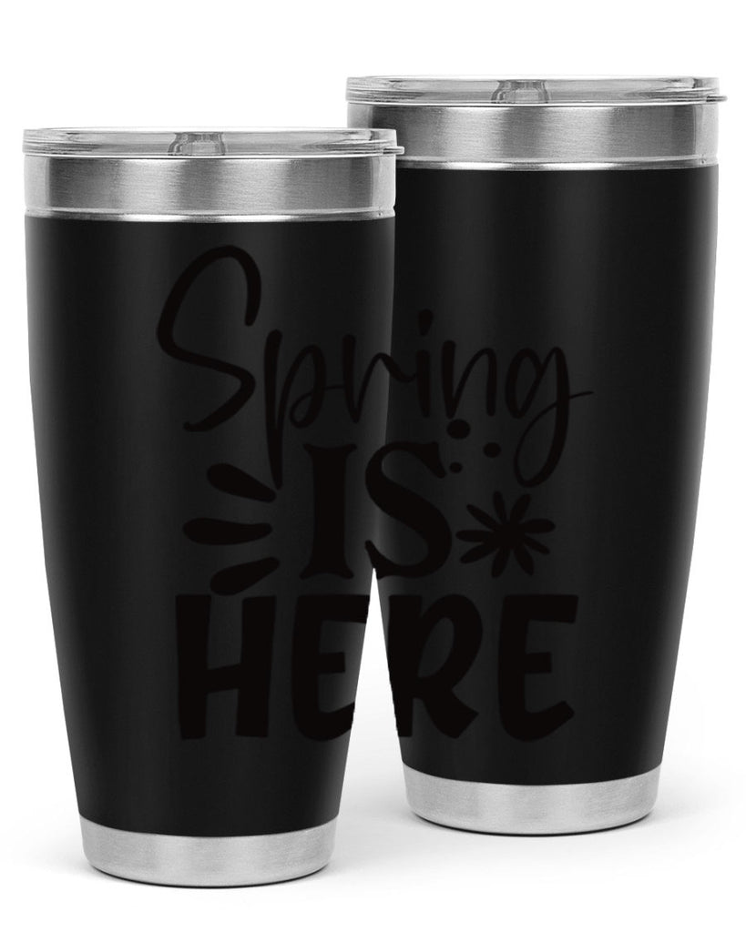 Spring is here 9#- spring- Tumbler