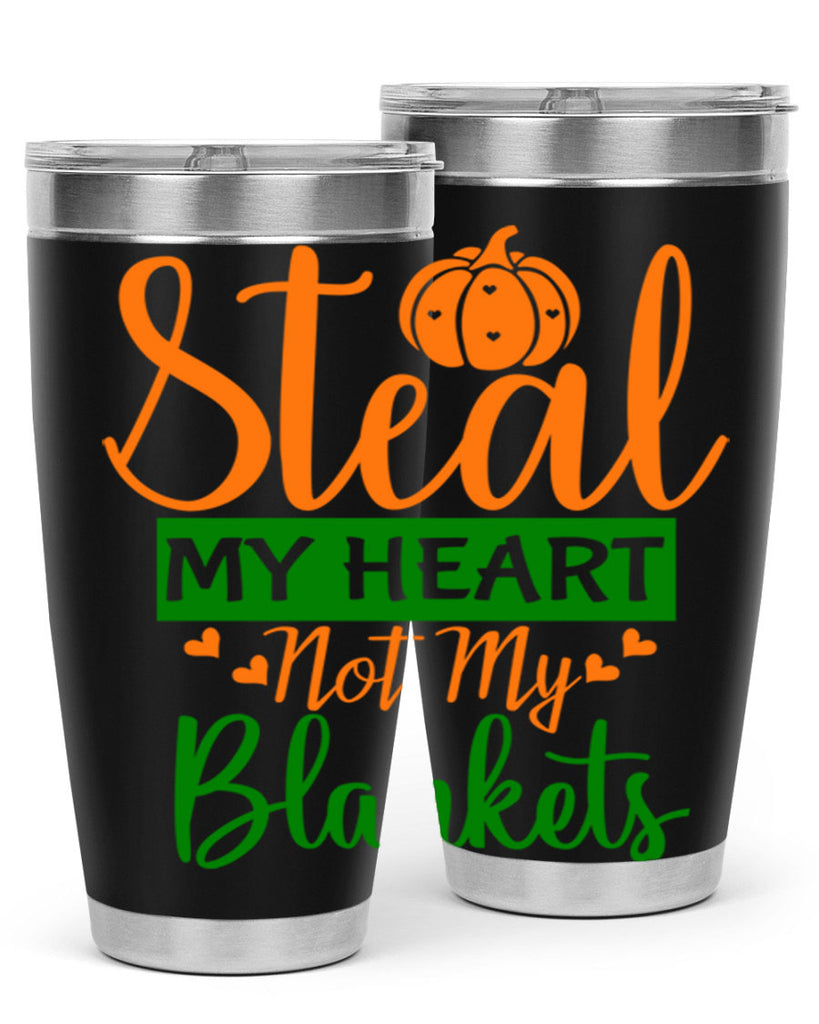 Steal My Heart Not My Blankets 576#- fall- Tumbler