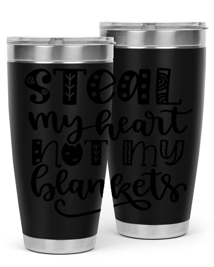 Steal My Heart Not My Blankets 577#- fall- Tumbler
