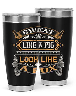 Sweat like a pig look like a fox Style 30#- pig- Tumbler