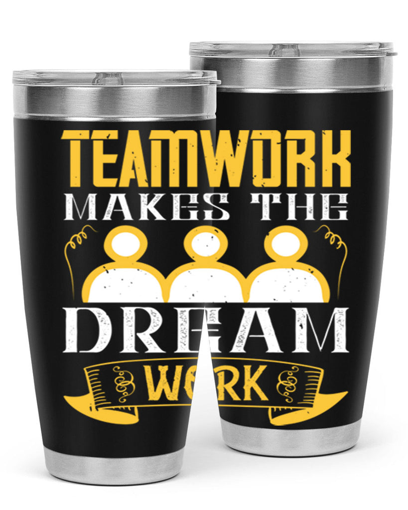 Teamwork makes the dream work Style 16#- coaching- tumbler