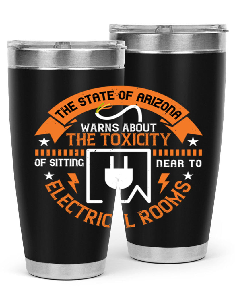 The state of arizona warns about the toxicity of sitting near to electrical rooms Style 8#- electrician- tumbler