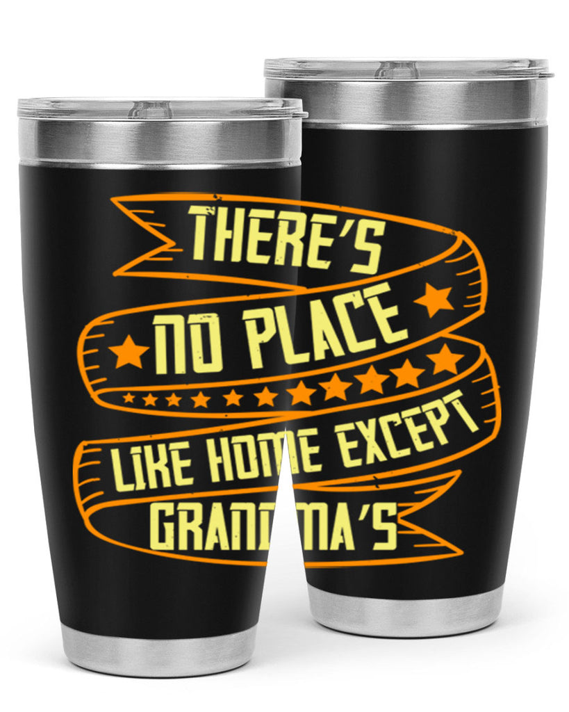 There’s no place like home except Grandma’s 49#- grandma - nana- Tumbler