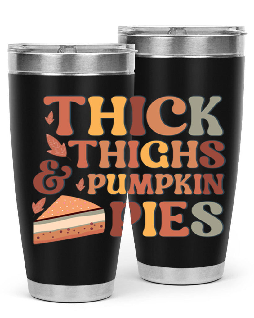 Thick Thighs And Pumpkin Pies 613#- fall- Tumbler