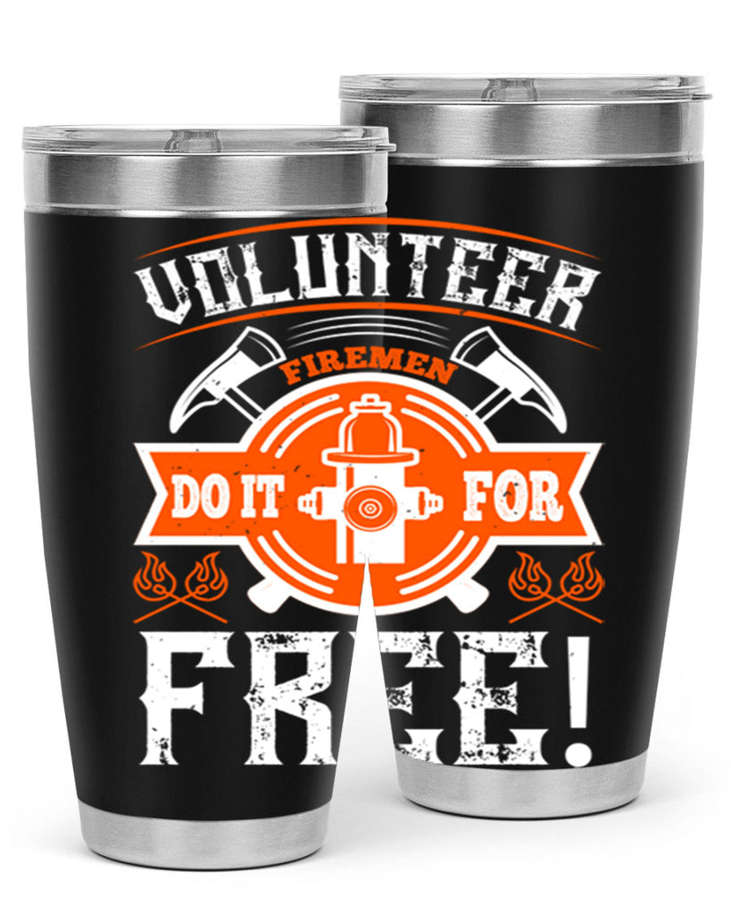 Volunteer firemen do it for free Style 14#- fire fighter- tumbler