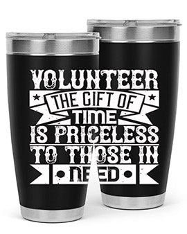 Volunteer the gift of time is priceless to those in need Style 18#- volunteer- Tumbler