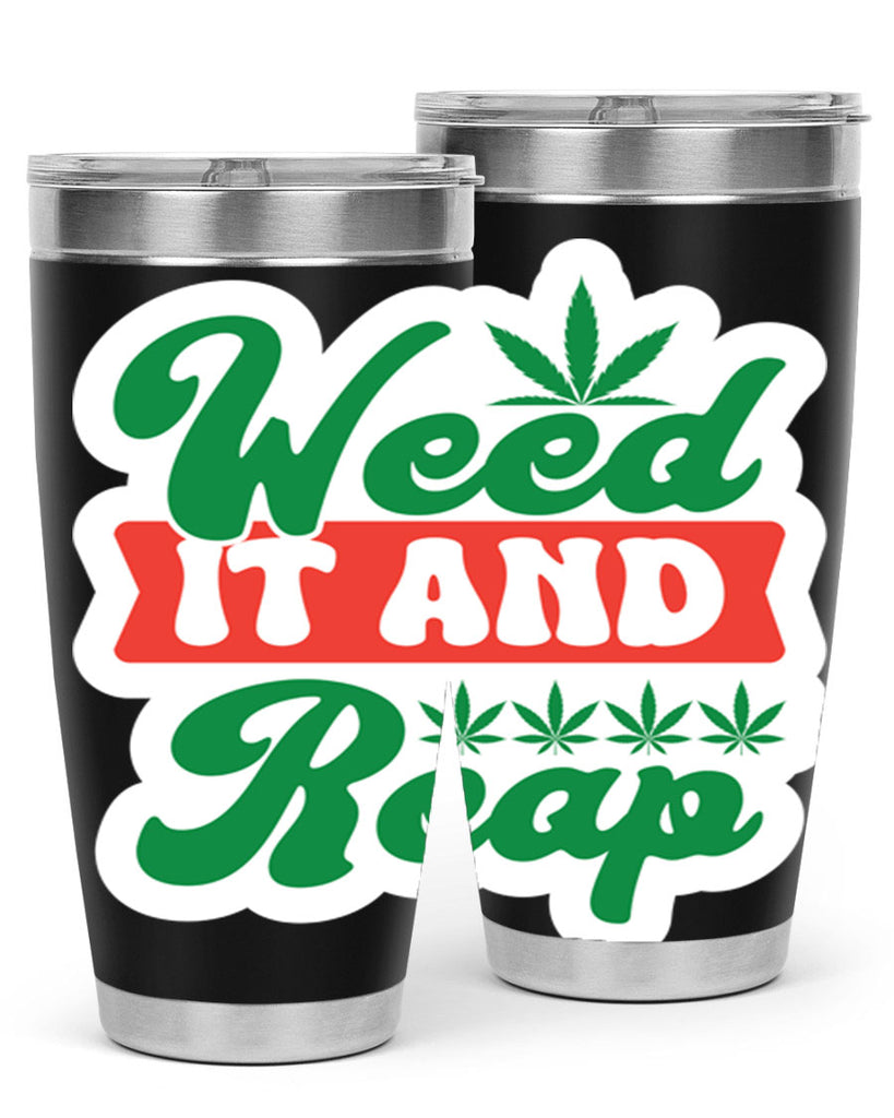 Weed It And Reap 289#- marijuana- Tumbler