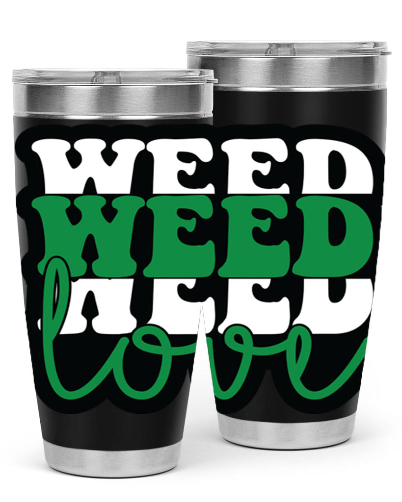 Weed love 298#- marijuana- Tumbler