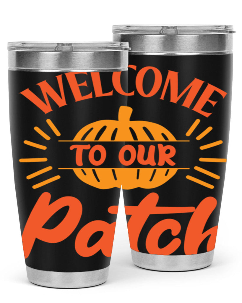Welcome To Our Patch 631#- fall- Tumbler