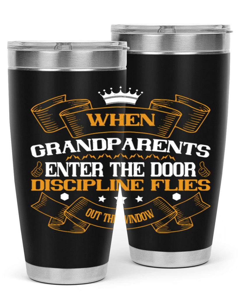 When grandparents enter the door discipline flies out the window 47#- grandma - nana- Tumbler