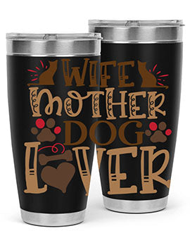 Wife Mother Dog Lover Style 58#- dog- Tumbler