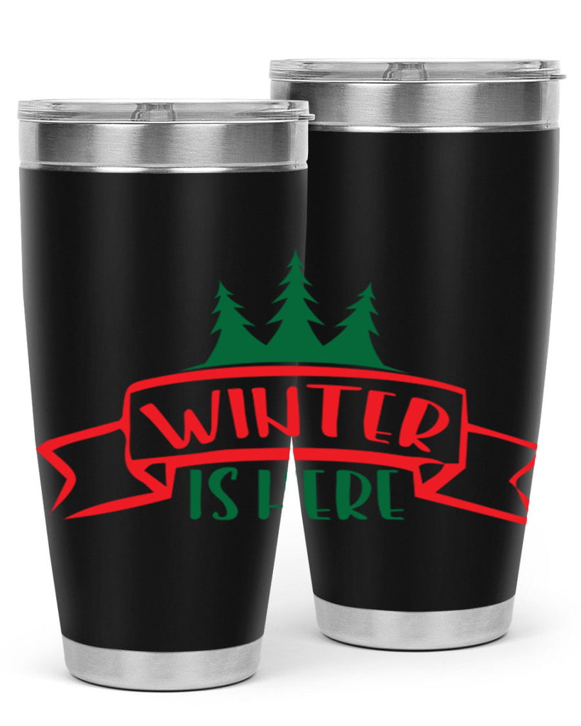 Winter is Here 553#- winter- Tumbler