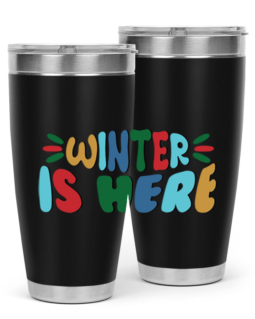 Winter is Here 554#- winter- Tumbler