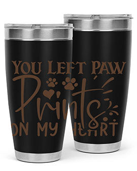 You Left Paw Prints On My Heart Style 53#- dog- Tumbler