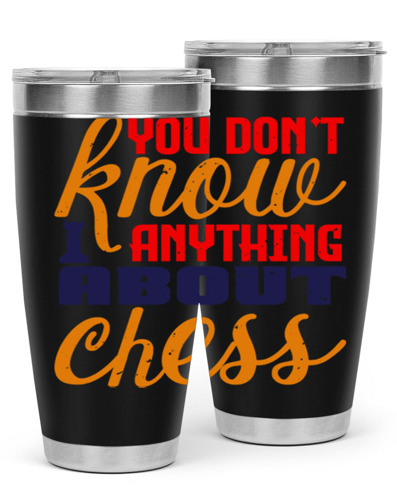 You dont know anything about chess 10#- chess- Tumbler