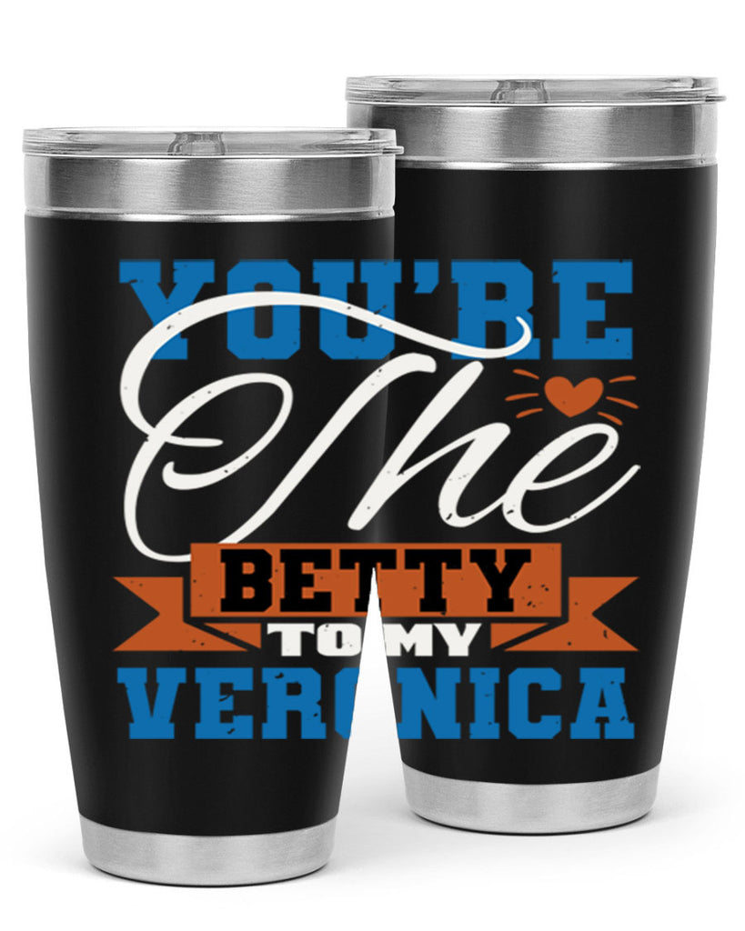 You’re the Betty to my Veronica Style 13#- Best Friend- Tumbler