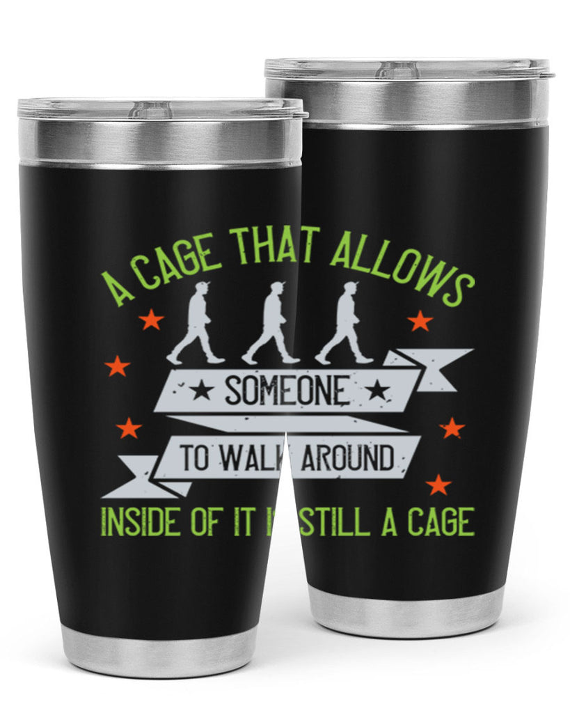 a cage that allows someone to walk around inside of it is still a cage 99#- walking- Tumbler