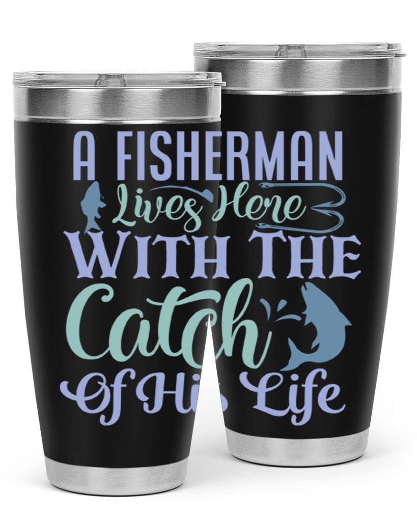 a fisherman lives here with the catch of his life 229#- fishing- Tumbler