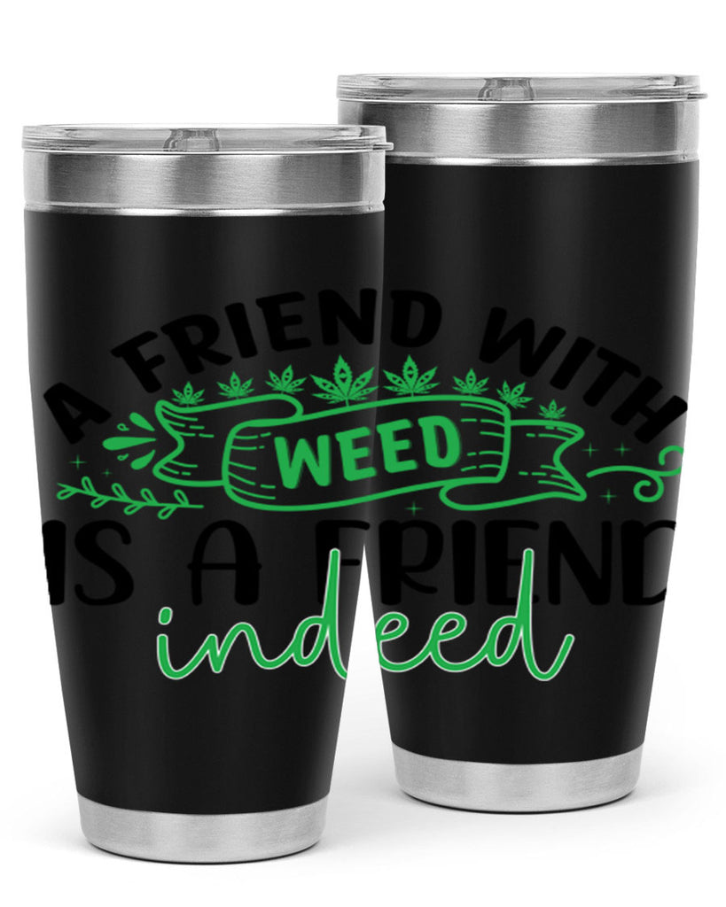 a friend with weed is a friend indeed 6#- marijuana- Tumbler