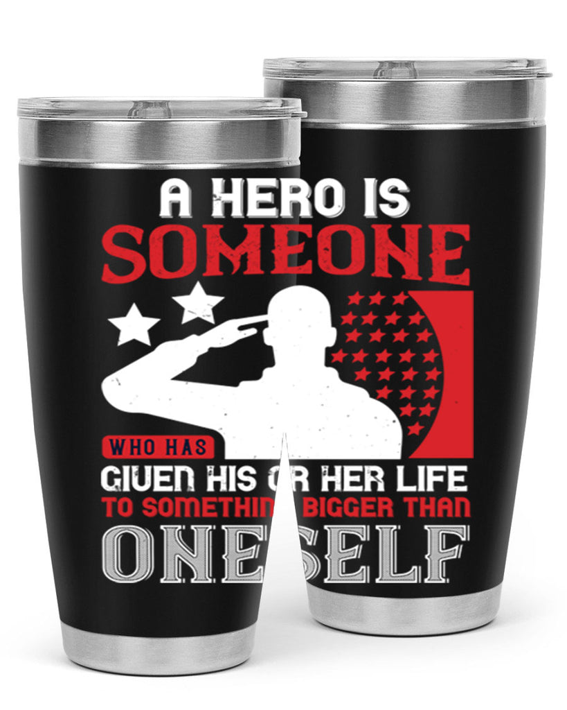 a hero is someone who has given his or her life to something bigger than oneself 82#- Veterns Day- Tumbler