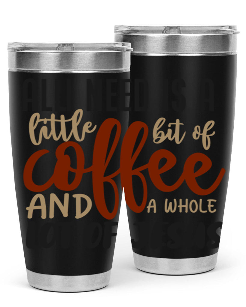 all i need is a little bit of coffee and a whole lot of jesus 226#- coffee- Tumbler
