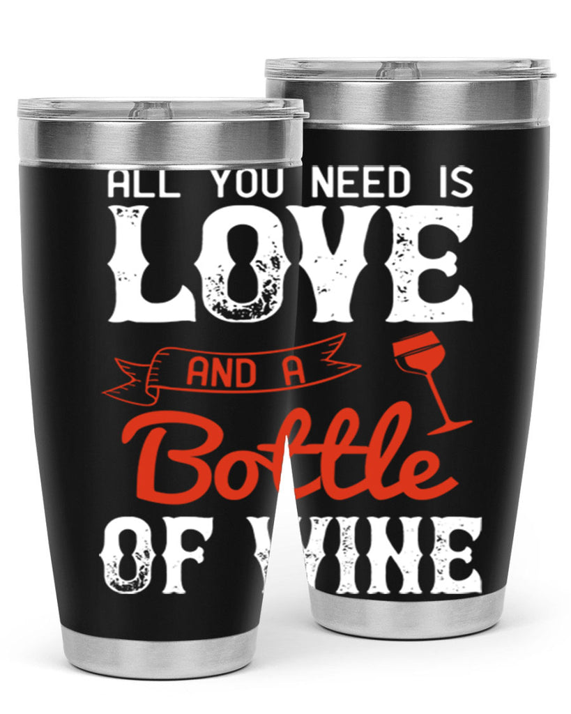 all you need is love and a bottle of wine 125#- wine- Tumbler