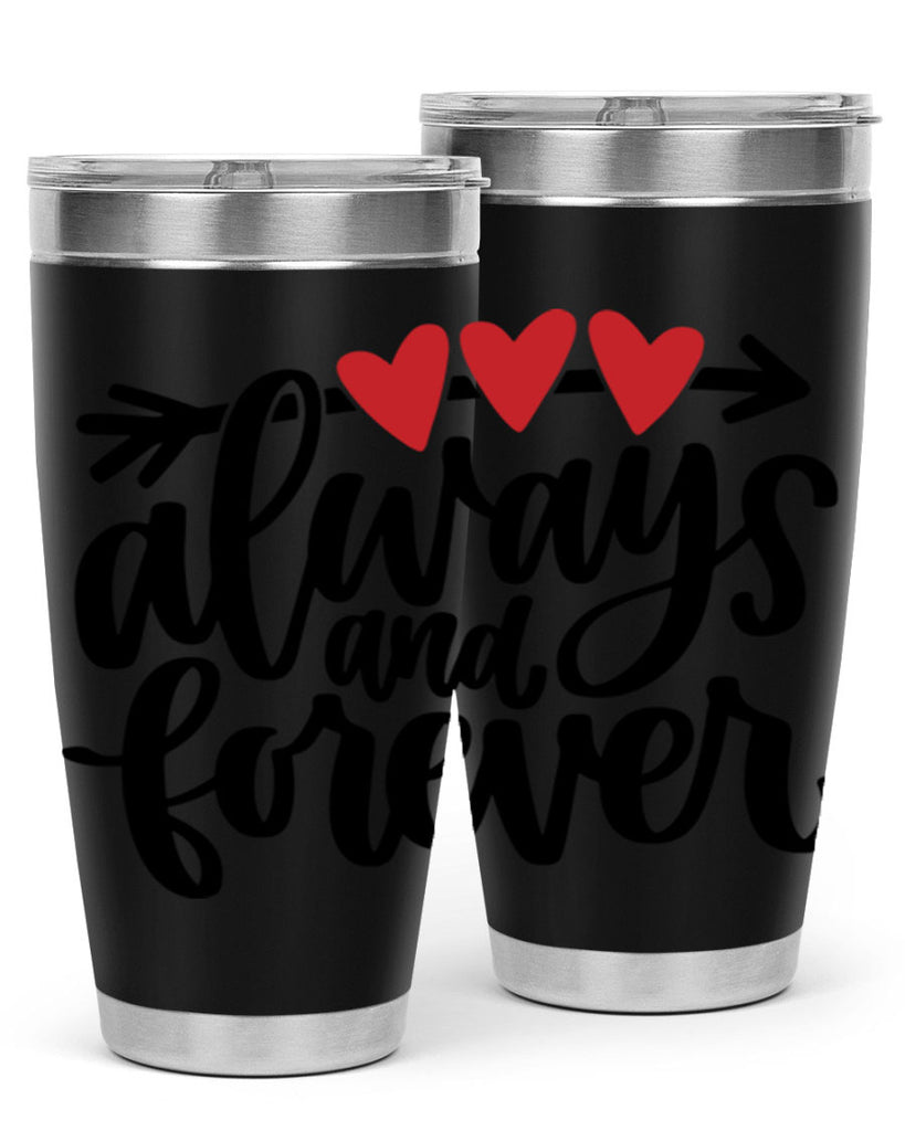 always and forever 31#- valentines day- Tumbler