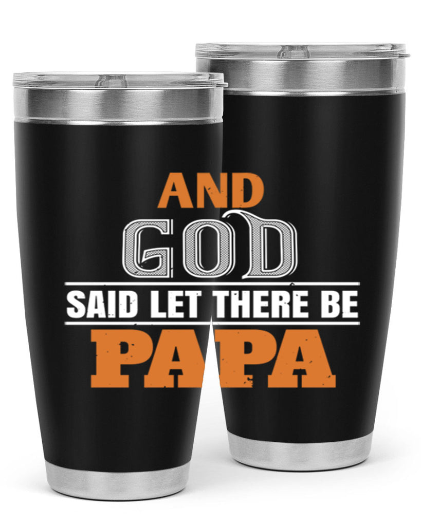 and god saidlet there be papa 51#- grandpa - papa- Tumbler