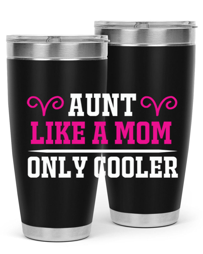 aunt like a mom only cooler 216#- mom- Tumbler