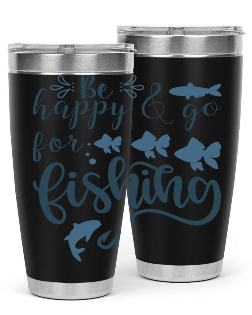 be happy and go 179#- fishing- Tumbler